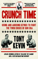 Crunch time : using and abusing keynes to fight the twin crises of our era /