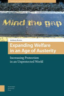 Expanding welfare in an age of austerity : increasing protection in an unprotected world /