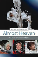 Almost heaven : the story of women in space /