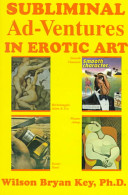 Subliminal ad-ventures in erotic art /