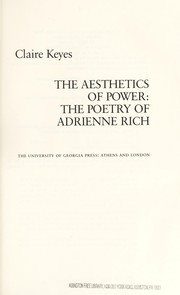 The aesthetics of power : the poetry of Adrienne Rich /