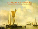 Mirror of empire : Dutch marine art of seventeenth century /