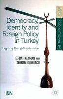 Democracy, identity and foreign policy in Turkey : hegemony through transformation /