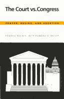 The Court vs. Congress : prayer, busing, and abortion /