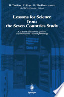 Lessons for Science from the Seven Countries Study : a 35-Year Collaborative Experience in Cardiovascular Disease Epidemiology /