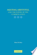 Aquinas, Aristotle, and the promise of the common good /