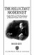 The reluctant modernist : Andrei Belyi and the development of Russian fiction, 1902-1914 /