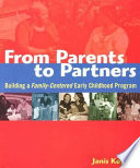 From parents to partners : building a family-centered early childhood program /