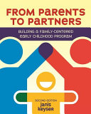 From parents to partners : building a family-centered early childhood program /