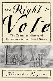 The right to vote : the contested history of democracy in the United States /