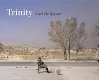 Trinity : tableau d'histoire, tableaux de guerre, taleaux politiques /