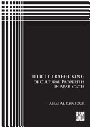 Illicit trafficking of cultural properties in Arab states /