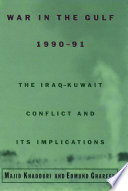 War in the Gulf, 1990-91 : the Iraq-Kuwait conflict and its implications /