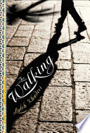 The walking : a novel /