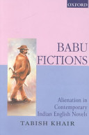 Babu fictions : alienation in contemporary Indian English novels /