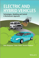 Electric and hybrid vehicles : technologies, modeling and control : a mechatronic approach /