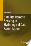 Satellite Remote Sensing in Hydrological Data Assimilation /