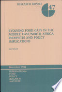 Evolving food gaps in the Middle East/North Africa : prospects and policy implications /