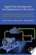 Digital Twin Development and Deployment on the Cloud Developing Cloud-Friendly Dynamic Models Using Simulink/SimscapeTM and Amazon AWS /