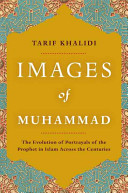 Images of Muhammad : narratives of the prophet in Islam across the centuries /