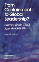 From containment to global leadership? : America & the world after the Cold War /