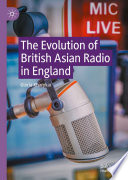 The Evolution of British Asian Radio in England /