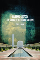 Eating grass : the making of the Pakistani bomb /