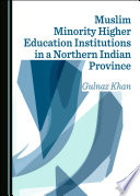 Muslim Minority Higher Education Institutions in a Northern Indian Province