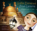 Golden domes and silver lanterns : a Muslim book of colors /