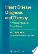 Heart disease diagnosis and therapy : a practical approach /