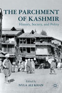 The parchment of Kashmir : history, society, and polity /