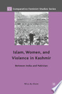 Islam, Women, and Violence in Kashmir : Between India and Pakistan /