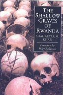 The shallow graves of Rwanda /