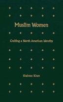 Muslim women : crafting a North American identity /