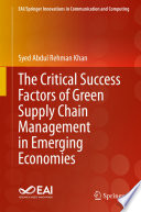 The Critical Success Factors of Green Supply Chain Management in Emerging Economies /
