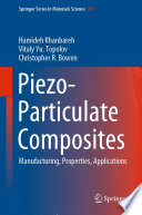 Piezo-Particulate Composites : Manufacturing, Properties, Applications /