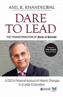 Dare to lead : the transformation of Bank of Baroda /