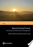 Beyond Ending Poverty : The Dynamics of Microfinance in Bangladesh /