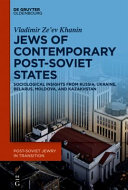 The Jews of contemporary post-Soviet states : sociological insights from Russia, Ukraine, Belarus, Moldova, and Kazakhstan /