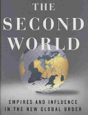 The second world : empires and influence in the new global order /