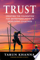 Trust : creating foundations for entrepreneurship in developing countries /