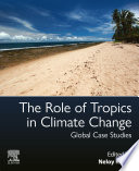 The role of tropics in climate change : global case studies /
