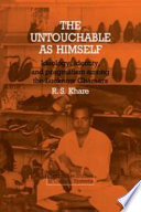 The Untouchable as himself : ideology, identity, and pragmatism among the Lucknow Chamars /