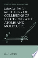 Introduction to the Theory of Collisions of Electrons with Atoms and Molecules /