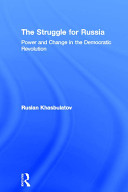 The struggle for Russia : power and change in the democratic revolution /
