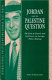 Jordan and the Palestine question : the role of Islamic and left forces in foreign policy-making /