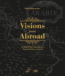 Visions from abroad : historical and contemporary representations of Arabia /