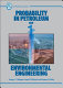 Probability in petroleum and environmental engineering /