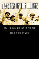 Master of the house : Stalin and his inner circle /