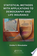 Statistical methods with applications to demography and life insurance /
